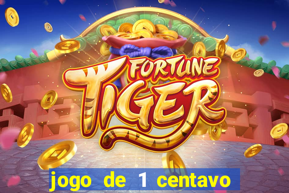 jogo de 1 centavo no esporte da sorte